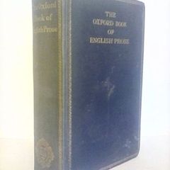 The Oxford Book of English Prose Chosen and Edited by Sir Arthur Quiller-Couch (HQ362)