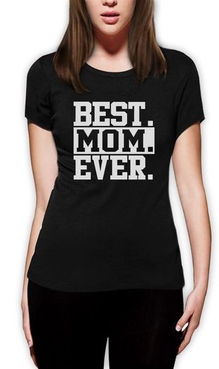 Best Mom Ever T-shirts Tee Top Shirt