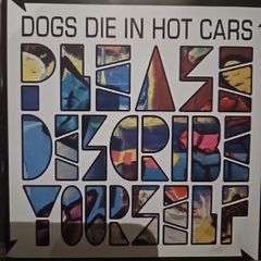 Dogs Die In Hot Cars. Please Discribe Youself.