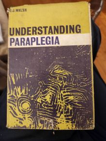 Understanding Paraplegia. By J.j. Walsh. First Edition. 1964. Hardback In Good Condition.
