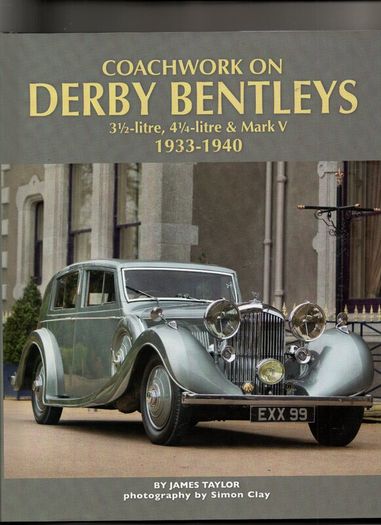 Coachwork on Derby Bentleys 1933-1940 by James Taylor