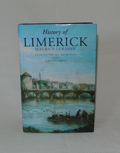 History Of Limerick - Maurice Lenihan - Facsimile Of 1866 Text - ONLY 500 PRINTED  - Editor Cian O'Carroll