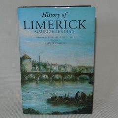 History Of Limerick - Maurice Lenihan - Facsimile Of 1866 Text - ONLY 500 PRINTED  - Editor Cian O'Carroll