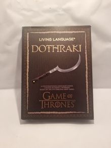 Living Language Dothraki : A Conversational Language Course Based on the Hit Original HBO Series Game of Thrones