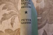 Stage Lighting For Amatures. By Peter Goffin. Illustrated By The Author. 1955 Edition Hardback In Good Condition. See Photos For Same.
