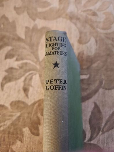 Stage Lighting For Amatures. By Peter Goffin. Illustrated By The Author. 1955 Edition Hardback In Good Condition. See Photos For Same.