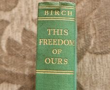 This Freedom Of Ours. By Frank Birch. 1937 First Edition Hardback In Good Condition. See Photos For Same.