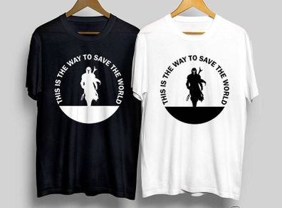 This is the way to save the world, the mandalorian t-shirt