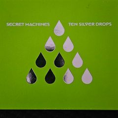 Secret machines. Ten Silver Drops.