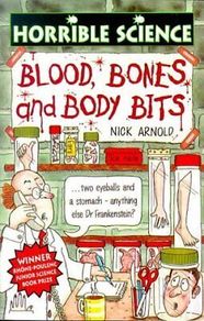 Horrible Science - Blood, Bones and Body Bits, Nick Arnold