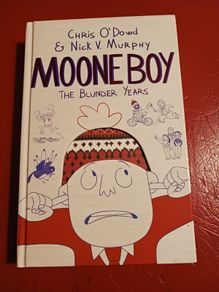 Moone Boy/ Chris O Dowd/ 1st edition/ 2014/