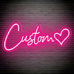 Custom Neon Sign  Built just for you