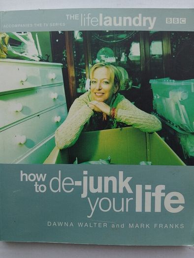 How To De-junk Your Life