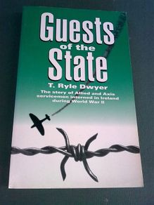 Guests of the state Allied and Axis servicemen interned in Ireland during WW2