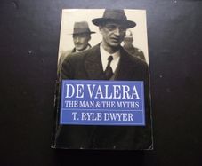 1995 "De Valera: The Man & The Myths" by T. Ryle Dwyer