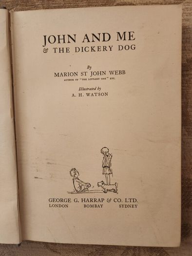 John And Me & The Dickery Dog. By Marion St John Webb. Illustrated By  A.h. Watson.  First Edition 1930. Hardback In Good Condition. See Photos For Condition  35.