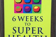 6 Weeks to Super Health Book
