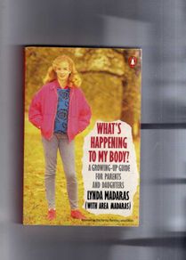 What's Happening With My Body - A Growing Up Guide For Parents And Daughters.