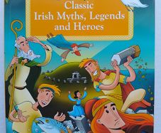 Classic Irish Myths, Legends and Heroes