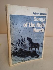 Songs of the High North by Robert Service (HQ20)