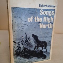 Songs of the High North by Robert Service (HQ20)