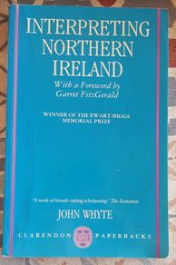 Interpreting Northern Ireland by John Whyte