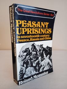 Peasant Uprisings in Seventeenth-Century France, Russia and China by Ronald Mousnier (HQ566)