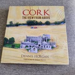Cork the View from Above by Dennis Horgan 2014 hardback with dustcover in very good condition 250 pages with hundreds of photos FREE STANDARD POSTAGE INCLUDED
