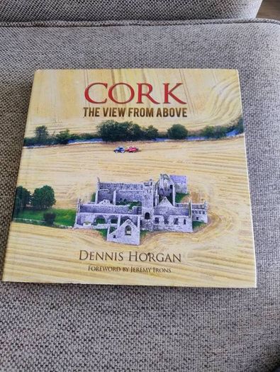Cork the View from Above by Dennis Horgan 2014 hardback with dustcover in very good condition 250 pages with hundreds of photos FREE STANDARD POSTAGE INCLUDED