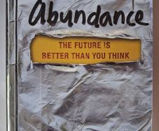 Abundance / The Future is Brighter Than You Think / Peter H. Diamandis & Steven Kotler/ 1st. ed. / 2012