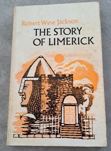 The story of Limerick, Robert Wyse Jackson