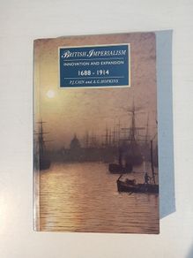 British Imperialism - Innovation and Expansion 1688 - 1914 by P.J. Cain & A.G. Hopkins