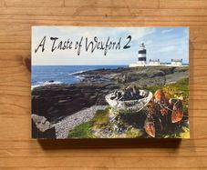 Taste of Wexford Ireland 2 Cookbook with best local recipes