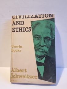 Civilization and Ethics  by Albert Schweitzer