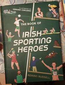 The Book Of Irish Sporting Legends by Adrian Russell