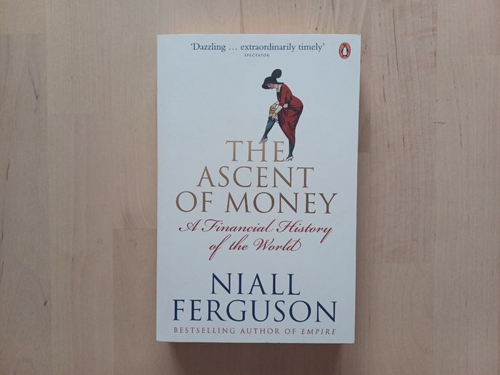 The Ascent of Money: A Financial History of the World by Niall Ferguson (Paperback 2008)