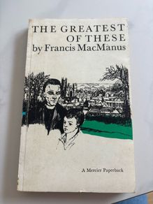 The Greatest of These by Francis MacManus Vintage Book