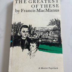The Greatest of These by Francis MacManus Vintage Book