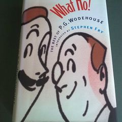 What Ho! The best of P. G. Wodehouse introduced by Stephen Fry