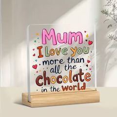 Decorative Sign - Mum I love you more than
