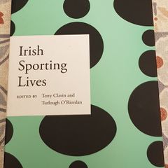 Irish Sporting Lives, Eds. Terry Clavin & Turlough O'Riordan
