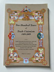 book Two Hundred Years of Trade Unionism 1809-2009 Author: Owen A. Curran