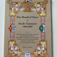 book Two Hundred Years of Trade Unionism 1809-2009 Author: Owen A. Curran