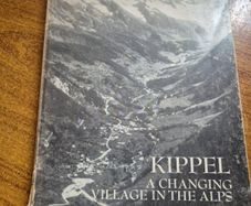 First Edition. Kippel A changing village in the Alps John Friedl. / Anthropology
