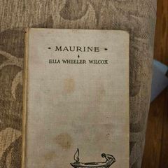 Maurine. By Ella Wheeler Wilcox. Hardback In Good Condition.  See Photos For Same
