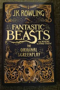 J.K.Rowling / Fantastic Beasts & Where to Find Them/ Original Screenplay / 2016