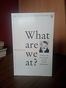 The Practice of Priesthood - Michael Casey