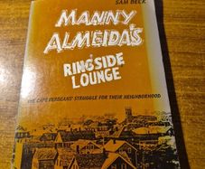 Rare Find. Manny Almeida's Ringside Lounge The Cape Verdeans Struggle for their Neighbourhood. Sam Beck