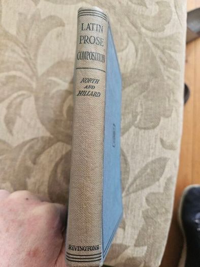 Latin Prose Composition For The Middle Forms Of Schools By M.a.north, And The Rev A.e. Hillard. 1960 Hardback In Good Condition.  See Photos For Same.