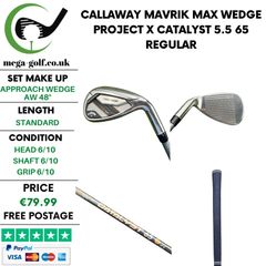 Callaway Mavrik Max Wedge Aw 48 Degree / Project X Catalyst 5.5 65 Regular
